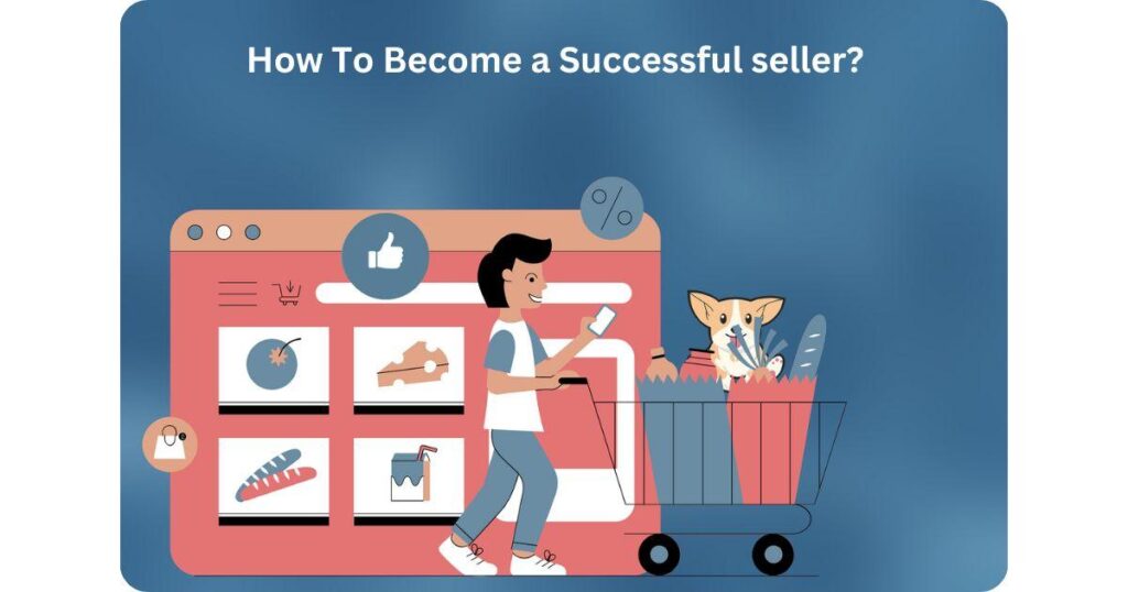 How to Become Successful Seller on E-commerce Websites?