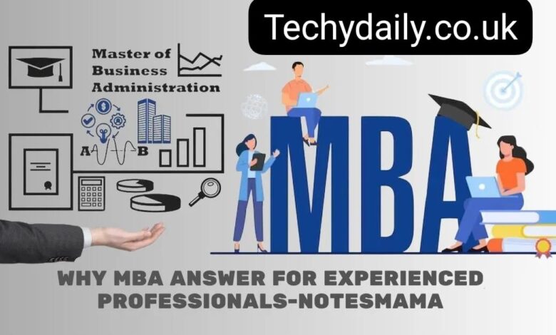 Why MBA Answer for Experienced Professionals-Notesmama